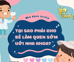 Tại sao phải cho bé làm quen sớm với nha khoa